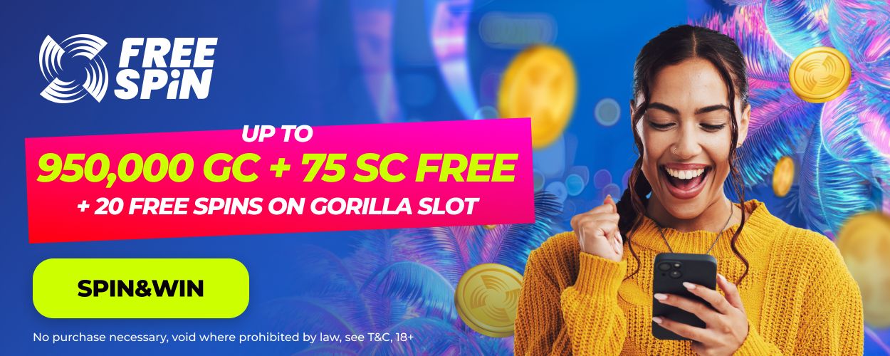 Free Spin — Up to 950,000 GC + 75 SC Free + 20 Free Spins on Gorilla Slot
